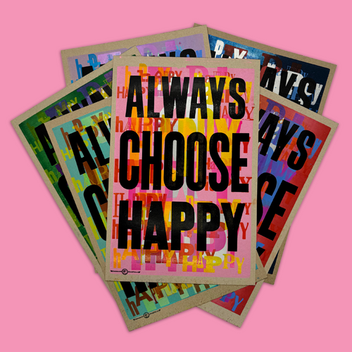 New! Always Choose Happy 💓 (Citizen printer Amos Kennedy, Jr. leads the way.)