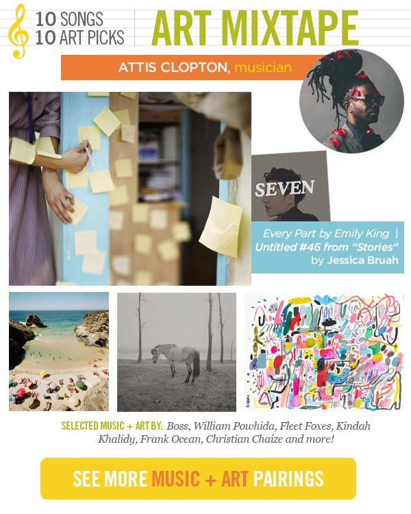 Attis Clopton’s Art Mixtape: pairings to perk up your ears + eyes
