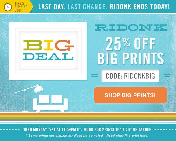 RIDONK Sayonara Special: 25% Off Big Prints 16"x20" or Larger (PLUS, Last Chance for 20% Off Sitewide!)