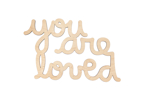 you are loved