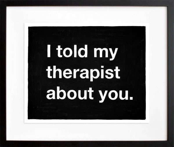 Untitled (I told my therapist about you)