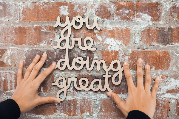 you are doing great