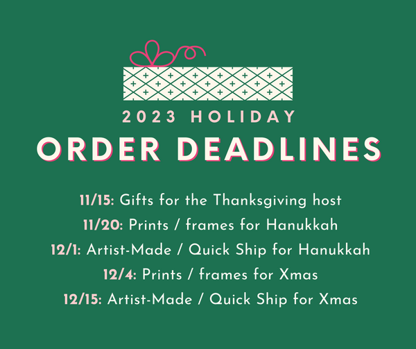 Gifting art? Don’t miss our holiday order deadlines! 🎁