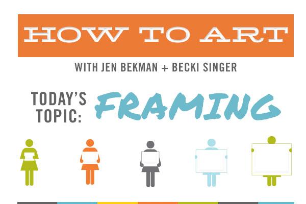 How to Art: The 411 on Framing