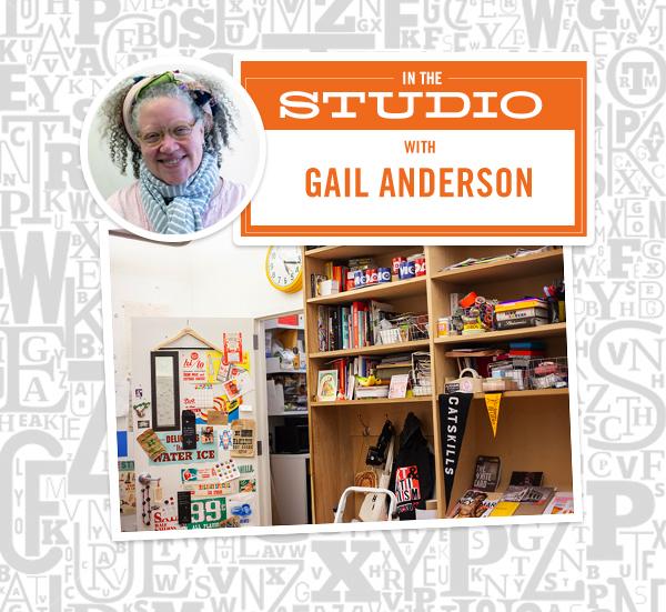 Go inside Gail Anderson’s studio! Fierce design force + refreshingly swell human
