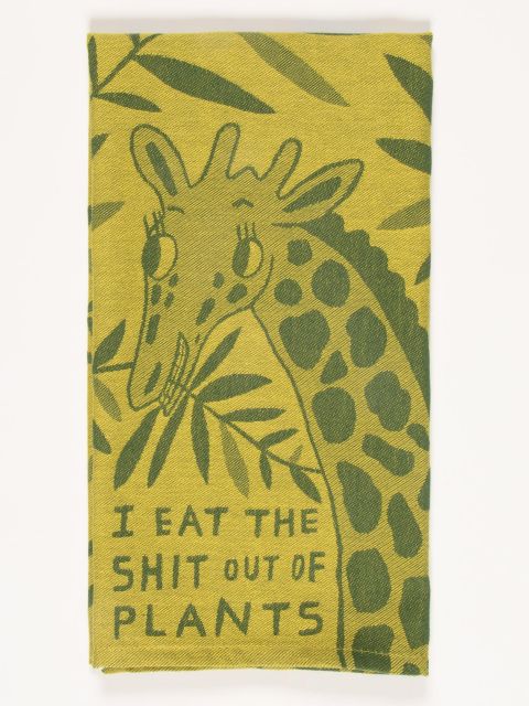 Products I Eat the Shit Out of Plants Dish Towel by Martha Rich