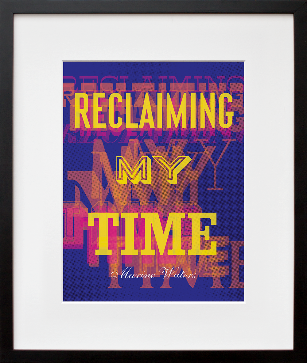 Reclaiming My Time in a black frame