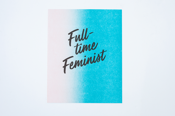 Load image into Gallery viewer, Full-time Feminist
